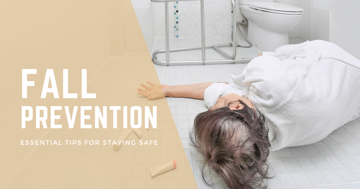 Fall Prevention: Essential Tips for Staying Safe